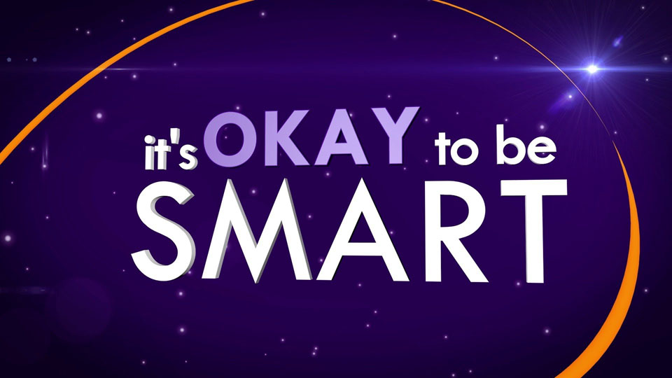 It's Okay To Be Smart