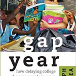 Gap Year- How Delaying College Changes People in Ways the World Needs
