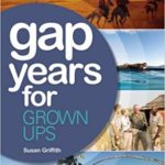 Gap Years for Grown Ups- Because Gap Years are Wasted on the Young