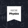iGCSE Physics
