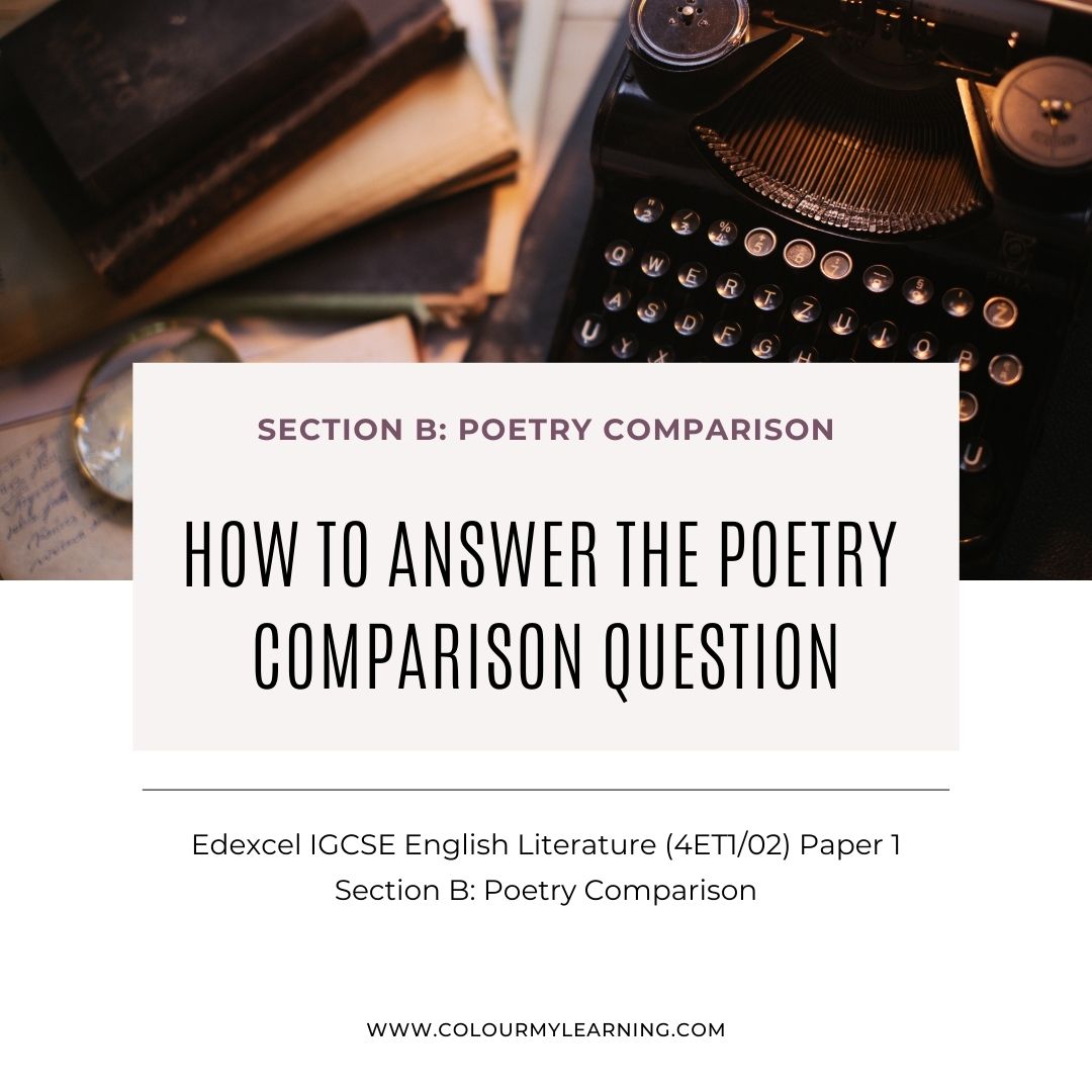 Edexcel IGCSE English Literature Paper 1 Section B: How to answer the poetry comparison question