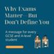Test: Why Exams matter but don't define you. A ,message for every GCSE and A-level student