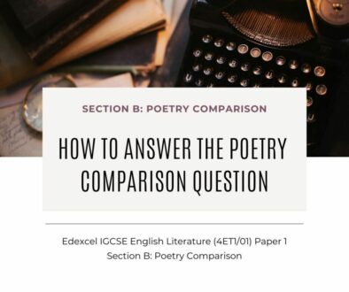Edexcel IGCSE English Literature Paper 1 Section B: How to answer the poetry comparison question