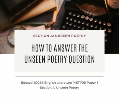 Edexcel IGCSE English Literature Paper 1 Section A: How to answer the unseen poetry question