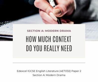 How much context do you really need for Section A Modern Drama in Edexcel IGCSE English Literature Paper 2