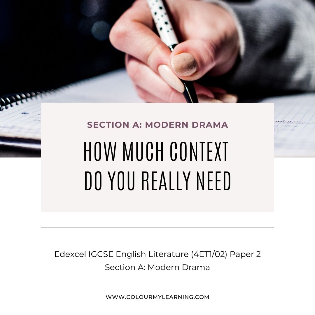 How much context do you really need for Section A Modern Drama in Edexcel IGCSE English Literature Paper 2