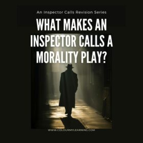 What Makes An Inspector Calls a Morality Play?