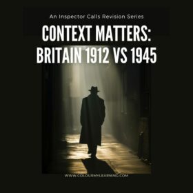 aic - Context Matters Britain in 1912 vs 1945 in An Inspector Calls