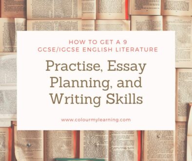 Text: How o get a 9 GCSE/IGCSE English Literature Practise, Essay Planning and Writing Skills. www.colourmylearning.com